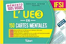 Mémento 100% visuel - L’UE 3 en 150 cartes mentales - IFSI: UE 3.1, 3.2, 3.3, 3.4 et 3.5 "Sciences et techniques infirmières. Fondements et méthodes" Semestres 1, 2, 3, 4, 5 et 6 (Original PDF from Publisher)