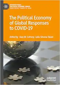 The Political Economy of Global Responses to COVID-19 (International Political Economy Series) (Original PDF from Publisher)