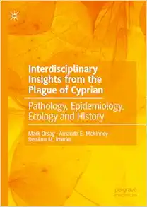 Interdisciplinary Insights from the Plague of Cyprian: Pathology, Epidemiology, Ecology and History (EPUB)