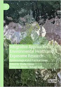 Integrative Approaches in Environmental Health and Exposome Research: Epistemological and Practical Issues (Original PDF from Publisher)
