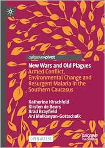 New Wars and Old Plagues: Armed Conflict, Environmental Change and Resurgent Malaria in the Southern Caucasus (Original PDF from Publisher)