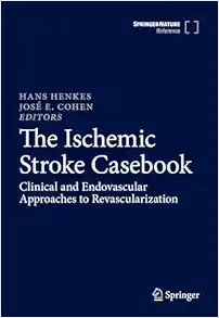 The Ischemic Stroke Casebook: Clinical and Endovascular Approaches to Revascularization (EPUB)