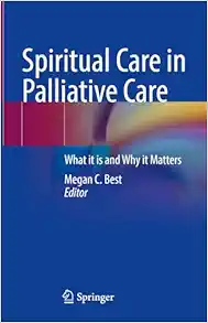 Spiritual Care in Palliative Care: What it is and Why it Matters (Original PDF from Publisher)