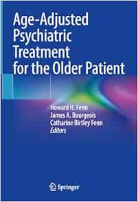 Age-Adjusted Psychiatric Treatment for the Older Patient (Original PDF from Publisher)