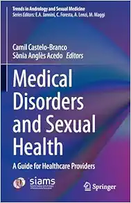 Medical Disorders and Sexual Health: A Guide for Healthcare Providers (Trends in Andrology and Sexual Medicine) (Original PDF from Publisher)