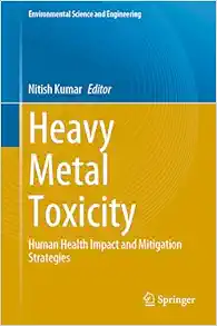 Heavy Metal Toxicity: Human Health Impact and Mitigation Strategies (Environmental Science and Engineering) (Original PDF from Publisher)