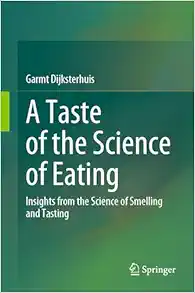 A Taste of the Science of Eating: Insights from the Science of Smelling and Tasting (Original PDF from Publisher)