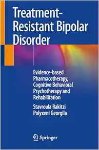 Treatment-Resistant Bipolar Disorder: Evidence-based Pharmacotherapy, Cognitive Behavioral Psychotherapy and Rehabilitation (EPUB)