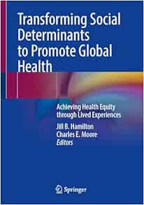 Transforming Social Determinants to Promote Global Health: Achieving Health Equity through Lived Experiences (Original PDF from Publisher)