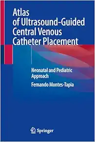 Atlas of Ultrasound-Guided Central Venous Catheter Placement: Neonatal and Pediatric Approach (EPUB)