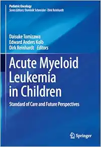 Acute Myeloid Leukemia in Children: Standard of Care and Future Perspectives (Pediatric Oncology) (Original PDF from Publisher)