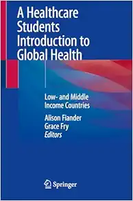 A Healthcare Students Introduction to Global Health: Low- and Middle Income Countries (Original PDF from Publisher)