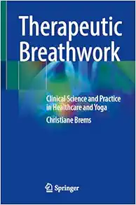 Therapeutic Breathwork: Clinical Science and Practice in Healthcare and Yoga (EPUB)