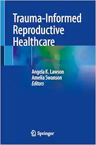 Trauma-Informed Reproductive Healthcare (Original PDF from Publisher)