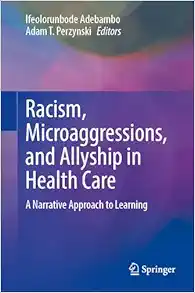 Racism, Microaggressions, and Allyship in Health Care: A Narrative Approach to Learning (Original PDF from Publisher)