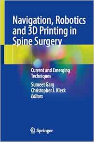 Navigation, Robotics and 3D Printing in Spine Surgery: Current and Emerging Techniques (EPUB)