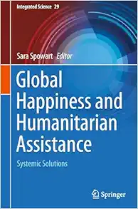 Global Happiness and Humanitarian Assistance: Systemic Solutions (Integrated Science, 29) (Original PDF from Publisher)