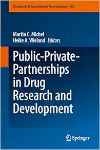 Public-Private-Partnerships in Drug Research and Development (Handbook of Experimental Pharmacology, 286) (EPUB)