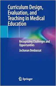 Curriculum Design, Evaluation, and Teaching in Medical Education: Recognizing Challenges and Opportunities (Original PDF from Publisher)
