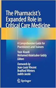 The Pharmacist's Expanded Role in Critical Care Medicine: A Comprehensive Guide for Practitioners and Trainees, 2025th Edition (Original PDF from Publisher)