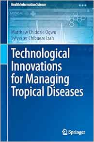 Technological Innovations for Managing Tropical Diseases (Health Information Science) (EPUB)