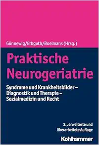Praktische Neurogeriatrie: Syndrome Und Krankheitsbilder - Diagnostik Und Therapie - Sozialmedizin Und Recht, 2nd Edition (Original PDF from Publisher)