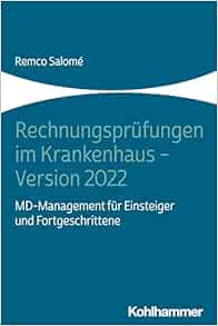 Rechnungsprufungen Im Krankenhaus - Version 2022: Md-Management Fur Einsteiger Und Fortgeschrittene (German Edition) (Original PDF from Publisher)