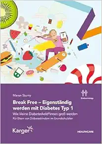 Break Free - Eigenständig werden mit Diabetes Typ 1 (German Edition) (Original PDF from Publisher)