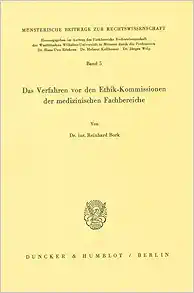 Das Verfahren Vor Den Ethik-kommissionen Der Medizinischen Fachbereiche (Munsterische Beitrage Zur Rechtswissenschaft, 5) (German Edition) (Original PDF from Publisher)