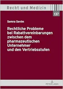Rechtliche Probleme bei Rabattvereinbarungen zwischen dem pharmazeutischen Unternehmer und den Vertriebsstufen (Recht und Medizin) (German Edition) (Original PDF from Publisher)