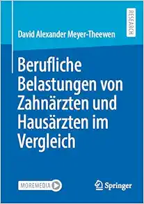 Berufliche Belastungen von Zahnärzten und Hausärzten im Vergleich (German Edition) (Original PDF from Publisher)
