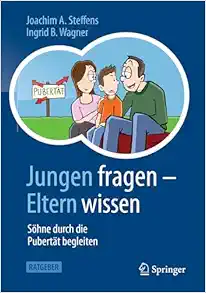 Jungen fragen - Eltern wissen: Söhne durch die Pubertät begleiten (German Edition) (EPUB)