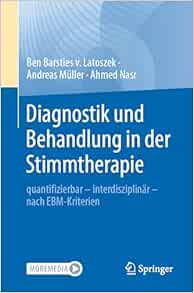 Diagnostik und Behandlung in der Stimmtherapie: quantifizierbar - interdisziplinär - nach EBM-Kriterien (German Edition) (EPUB)