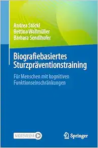 Biografiebasiertes Sturzpräventionstraining: Für Menschen mit kognitiven Funktionseinschränkungen (German Edition) (Original PDF from Publisher)