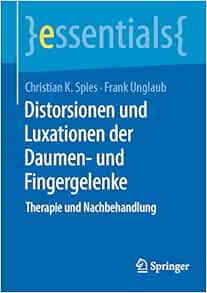 Distorsionen und Luxationen der Daumen- und Fingergelenke: Therapie und Nachbehandlung (essentials) (German Edition) (EPUB)