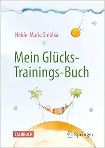 Mein Glücks-Trainings-Buch (German Edition) (Original PDF from Publisher)