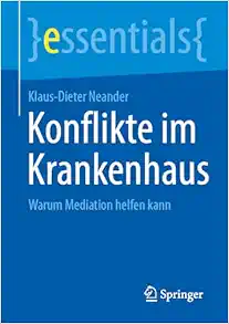 Konflikte im Krankenhaus: Warum Mediation helfen kann (essentials) (German Edition) (EPUB)