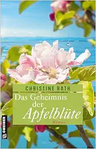 Das Geheimnis der Apfelblüte: Roman (Original PDF from Publisher)
