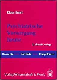 Psychiatrische Versorgung heute.: Konzepte, Konflikte, Perspektiven. (Original PDF from Publisher)