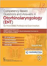 Competency Based Questions and Answers in Otorhinolaryngology (ENT) for Third MBBS Professional Examination (Original PDF from Publisher)