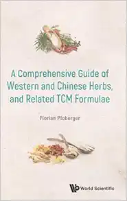Comprehensive Guide Of Western And Chinese Herbs, And Related Tcm Formulae, A (Original PDF from Publisher)
