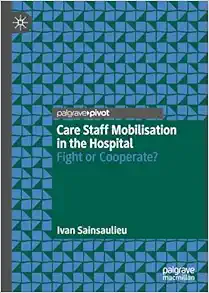 Care Staff Mobilisation in the Hospital: Fight or Cooperate? (EPUB)