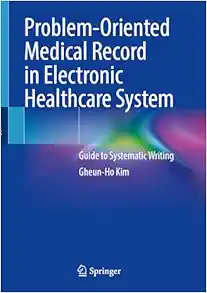 Problem-Oriented Medical Record in Electronic Healthcare System: Guide to Systematic Writing (Original PDF from Publisher)