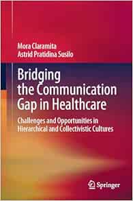 Bridging the Communication Gap in Health Care: Challenges and Opportunities in Hierarchical and Collectivistic Cultures (Original PDF from Publisher)