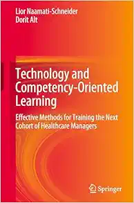 Technology and Competency-Oriented Learning: Effective Methods for Training the Next Cohort of Healthcare Managers (Original PDF from Publisher)
