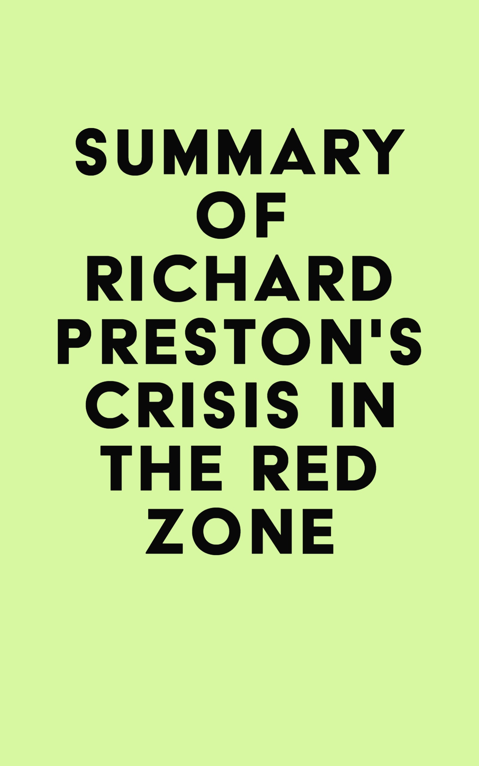 Summary of Richard Preston's Crisis in the Red Zone (EPUB)