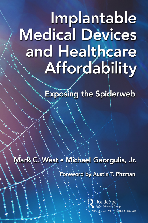 Implantable Medical Devices and Healthcare Affordability: Exposing the Spiderweb (EPUB)
