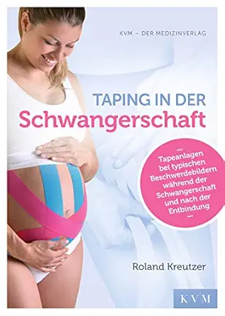 Taping in der Schwangerschaft: Tapeanlagen bei typischen Beschwerdebildern während der Schwangerschaft und nach der Entbindung (German Edition) (EPUB)