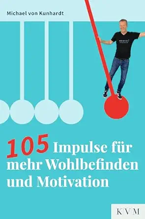 105 Impulse für mehr Wohlbefinden und Motivation (German Edition) (EPUB)