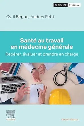 Santé au travail en médecine générale: Repérer, évaluer et prendre en charge (French Edition) (True PDF from Publisher)